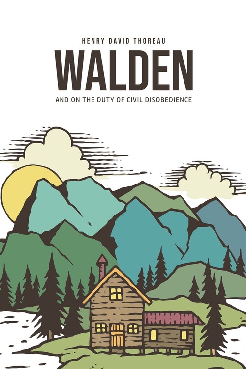 Walden, and On the Duty of Civil Disobedience