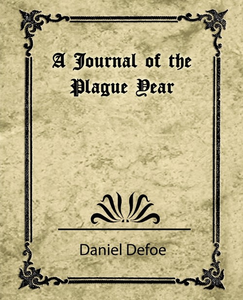 A Journal of the Plague Year (Daniel Defoe)