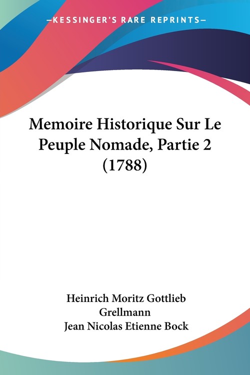 Memoire Historique Sur Le Peuple Nomade, Partie 2 (1788)