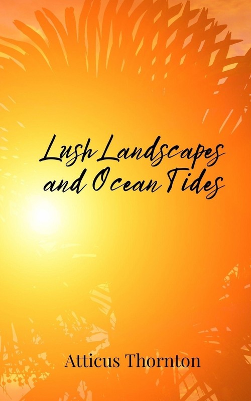 Lush Landscapes and Ocean Tides