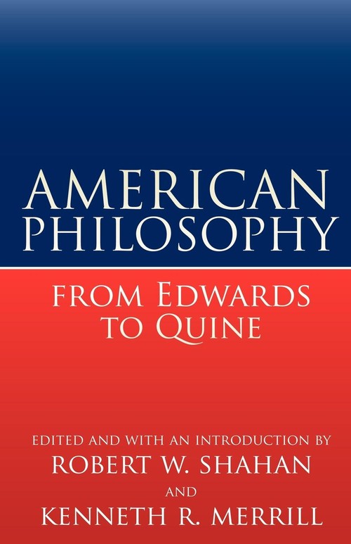 American Philosophy from Edwards to Quine