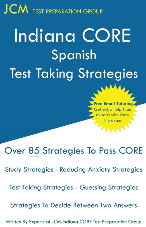 Indiana CORE Spanish - Test Taking Strategies