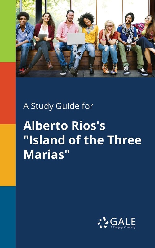 A Study Guide for Alberto Rios's  Island of the Three Marias