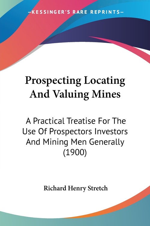 Prospecting Locating And Valuing Mines