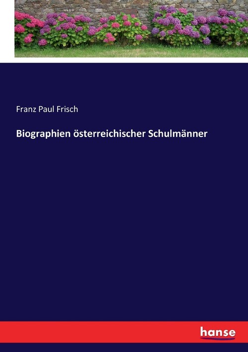 Biographien österreichischer Schulmänner