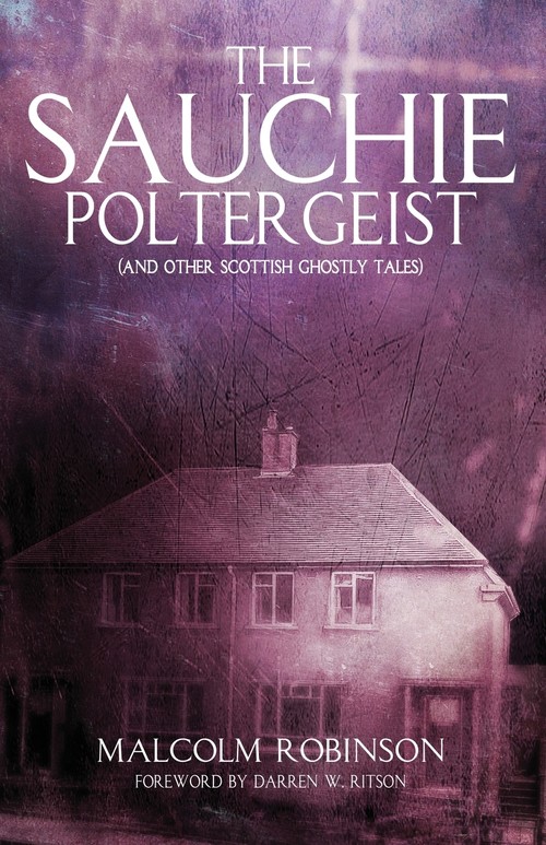 The Sauchie Poltergeist (And other Scottish ghostly tales)