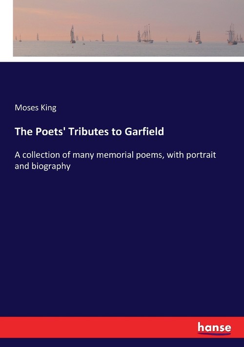 The Poets' Tributes to Garfield