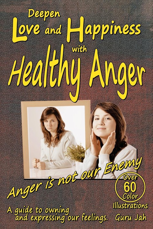 Deepen Love and Happiness with Healthy Anger
