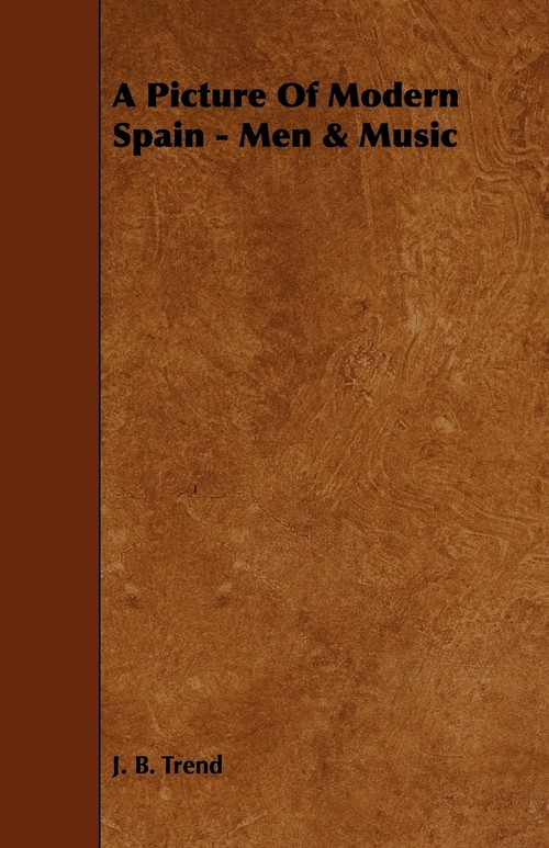 A Picture of Modern Spain - Men & Music