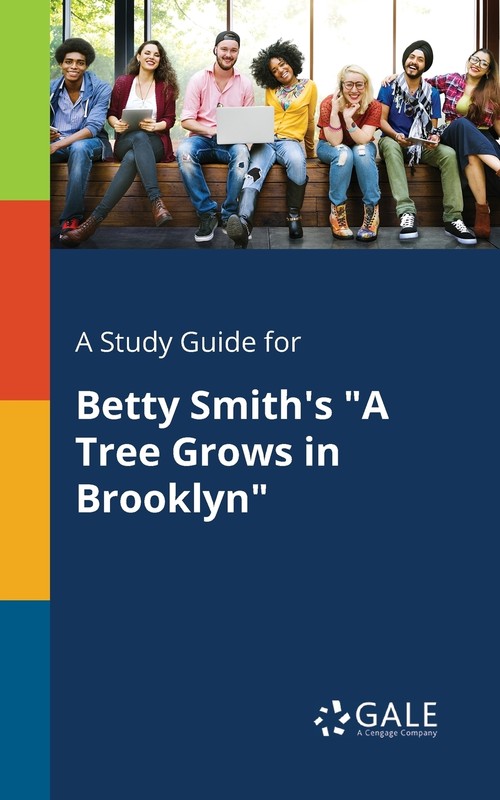 A Study Guide for Betty Smith's  A Tree Grows in Brooklyn