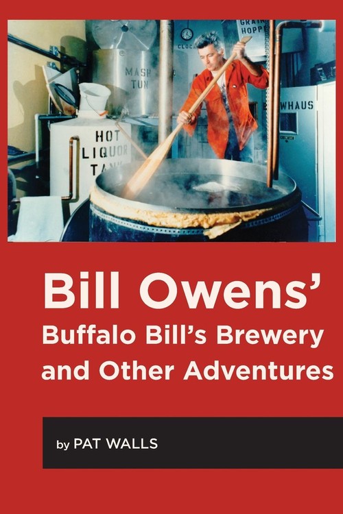Bill Owens' Buffalo Bill's Brewery and Other Adventures