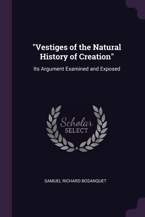 Vestiges of the Natural History of Creation