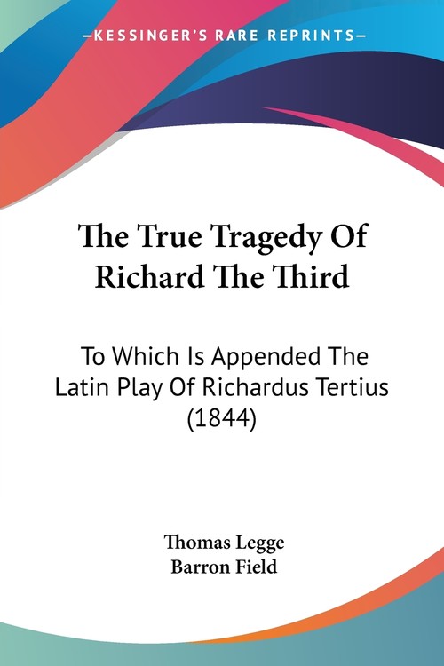 The True Tragedy Of Richard The Third