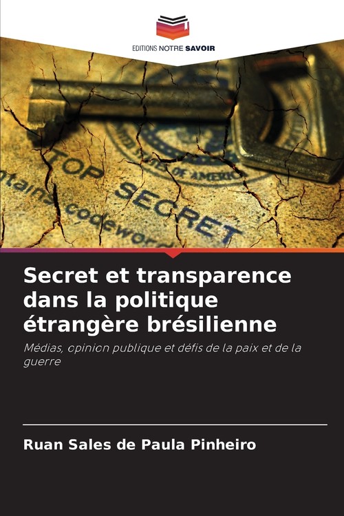 Secret et transparence dans la politique étrangère brésilienne