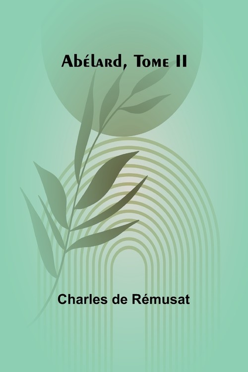 Abélard, Tome II