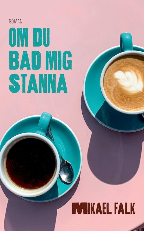 Om du bad mig stanna