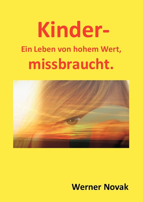 Kinder - Ein Leben von hohem Wert, missbraucht.