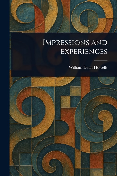 Impressions and Experiences