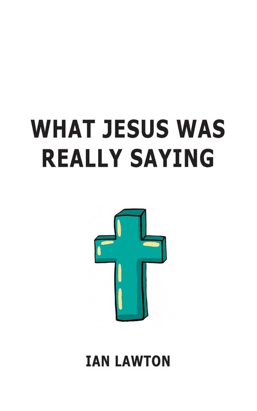 What Jesus Was Really Saying