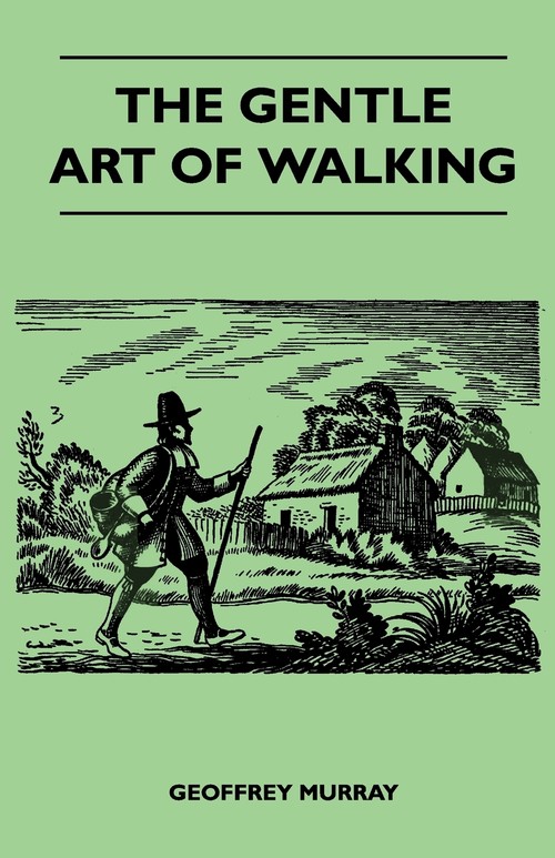 The Gentle Art of Walking