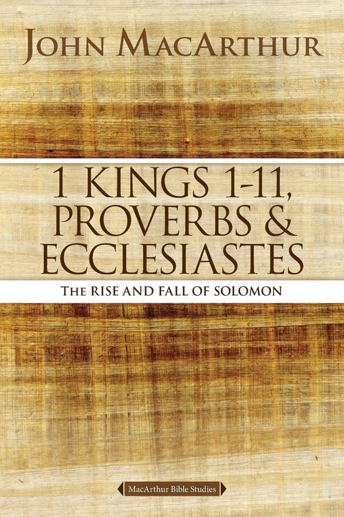 1 Kings 1 to 11, Proverbs, and Ecclesiastes