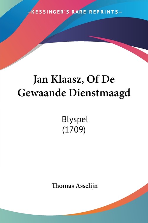 Jan Klaasz, Of De Gewaande Dienstmaagd