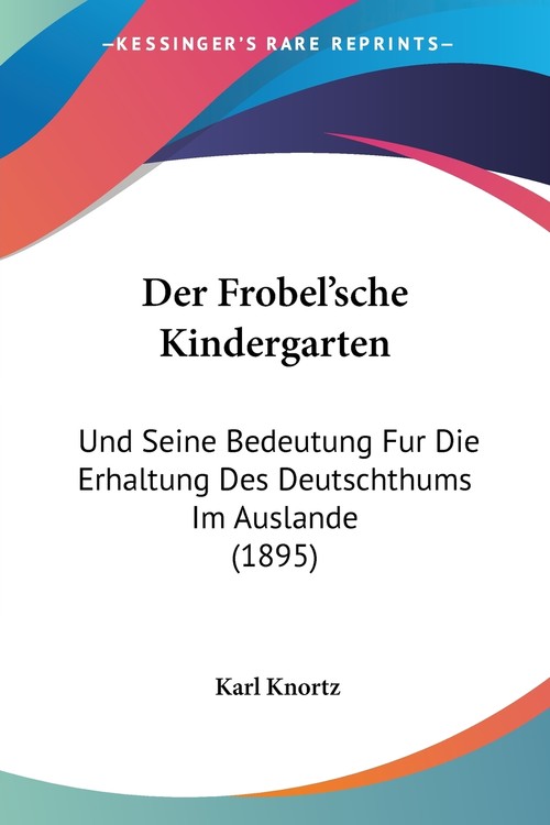 Der Frobel'sche Kindergarten