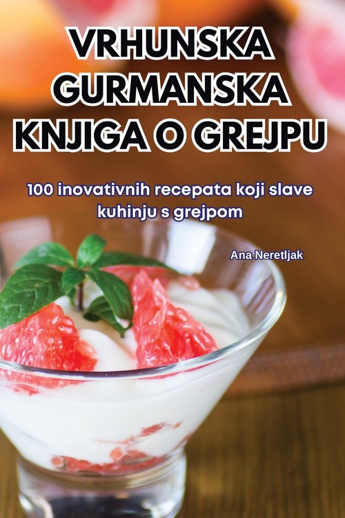 VRHUNSKA GURMANSKA KNJIGA O GREJPU