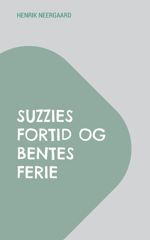 Suzzies fortid og Bentes ferie