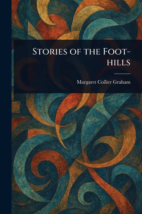 Stories of the Foot-hills