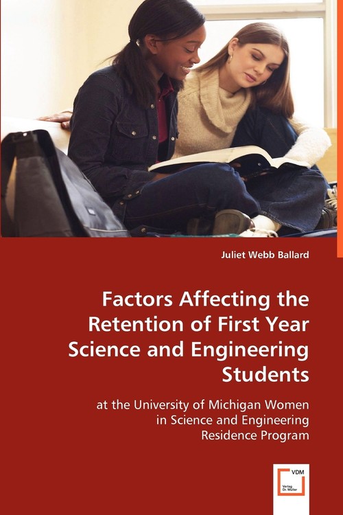 Factors Affecting the Retention of First Year Science and Engineering Students at the University of Michigan