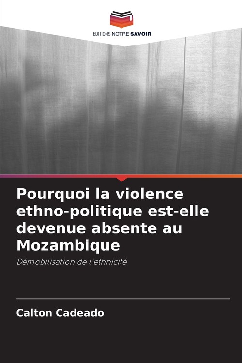 Pourquoi la violence ethno-politique est-elle devenue absente au Mozambique