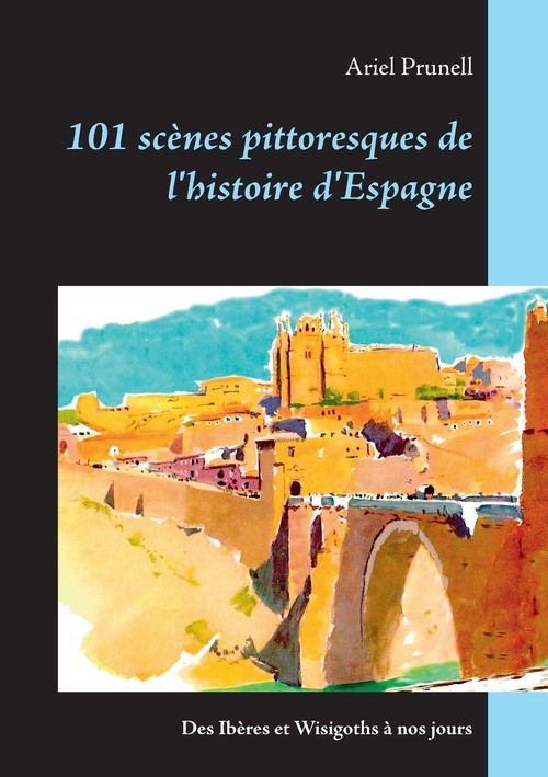 101 scènes pittoresques de l'histoire d'Espagne