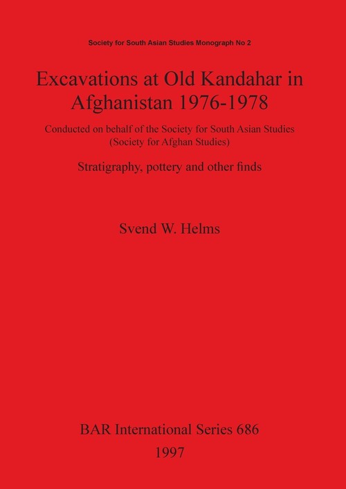 Excavations at Old Kandahar in Afghanistan 1976-1978