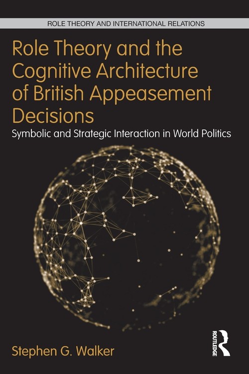 Role Theory and the Cognitive Architecture of British Appeasement Decisions