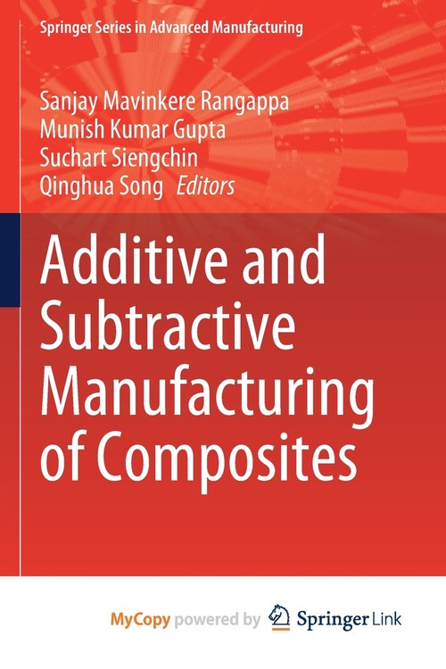 Additive and Subtractive Manufacturing of Composites