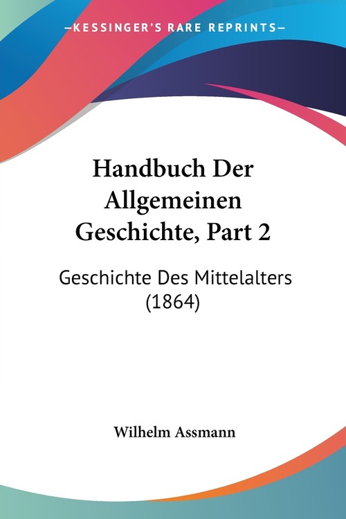 Handbuch Der Allgemeinen Geschichte, Part 2