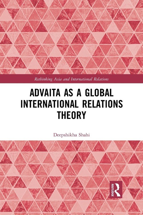 Advaita as a Global International Relations Theory