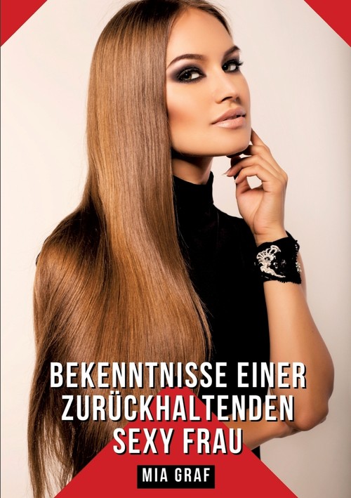 Bekenntnisse einer zurückhaltenden Sexy Frau