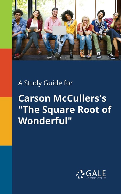 A Study Guide for Carson McCullers's  The Square Root of Wonderful
