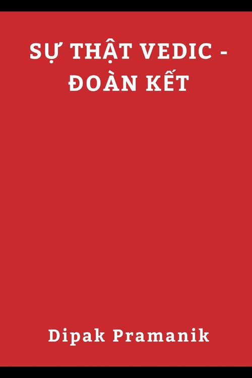 VEDIC TRUTH UNITY(SỰ THẬT VEDIC - ĐOÀN KẾT)