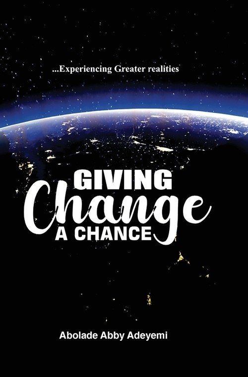 Giving Change a Chance ... Experiencing Greater Realities