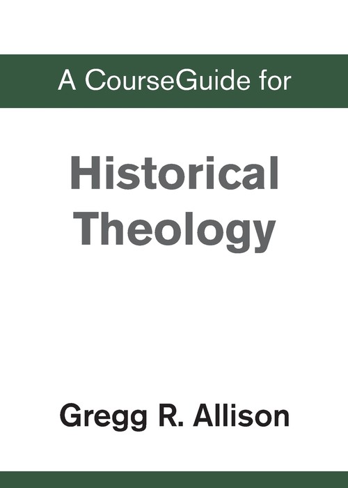 A CourseGuide for Historical Theology