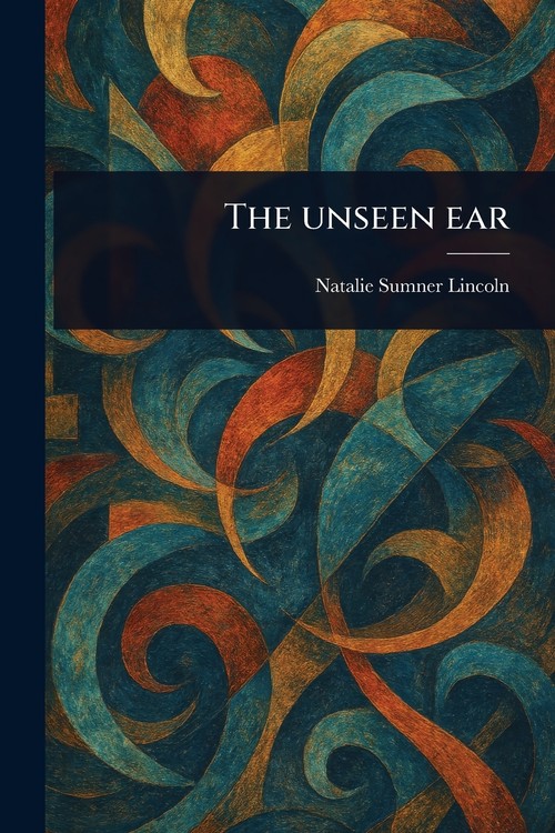 The Unseen Ear