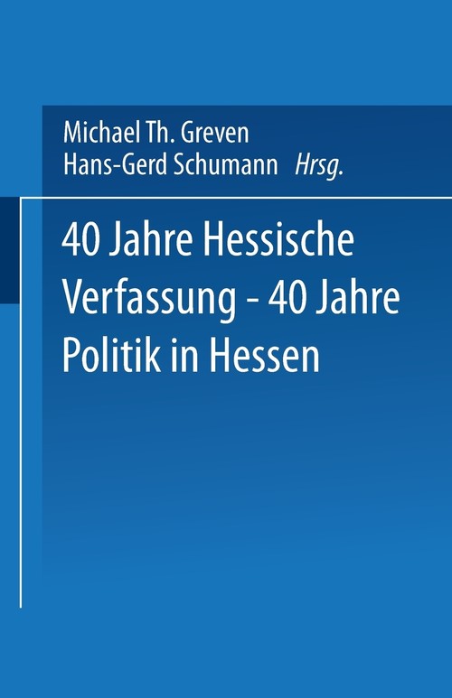 40 Jahre Hessische Verfassung - 40 Jahre Politik in Hessen
