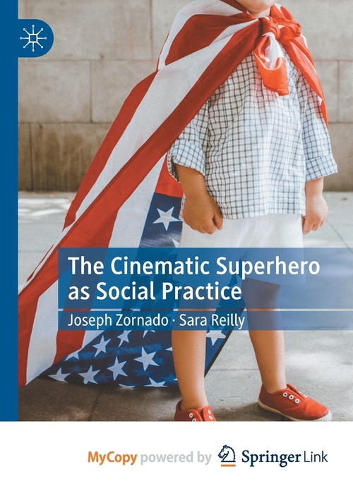 The Cinematic Superhero as Social Practice
