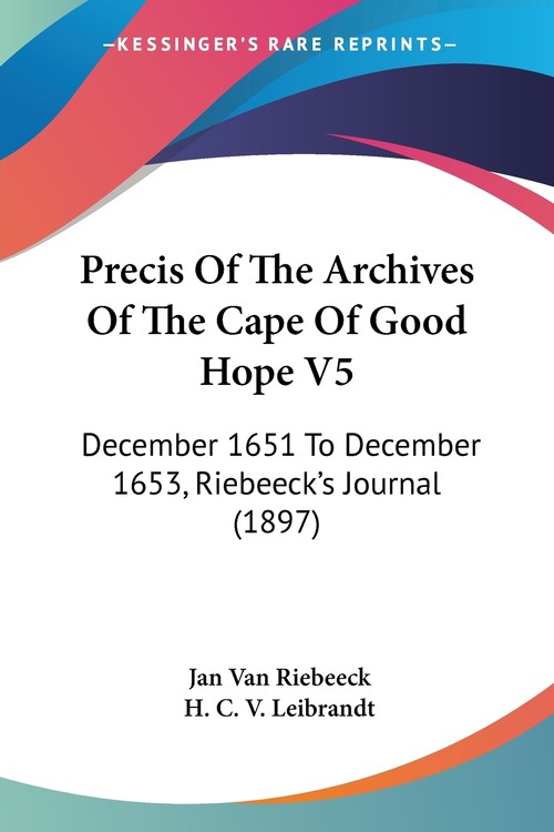 Precis Of The Archives Of The Cape Of Good Hope V5