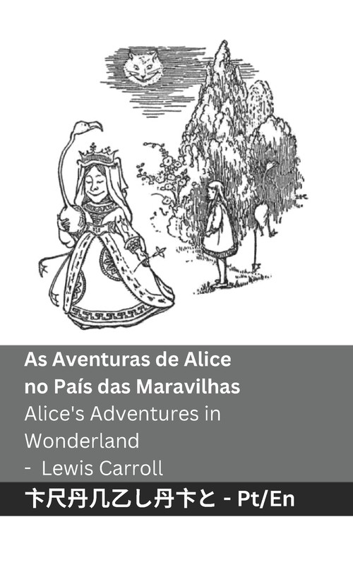 As Aventuras de Alice no País das Maravilhas / Alice's Adventures in Wonderland