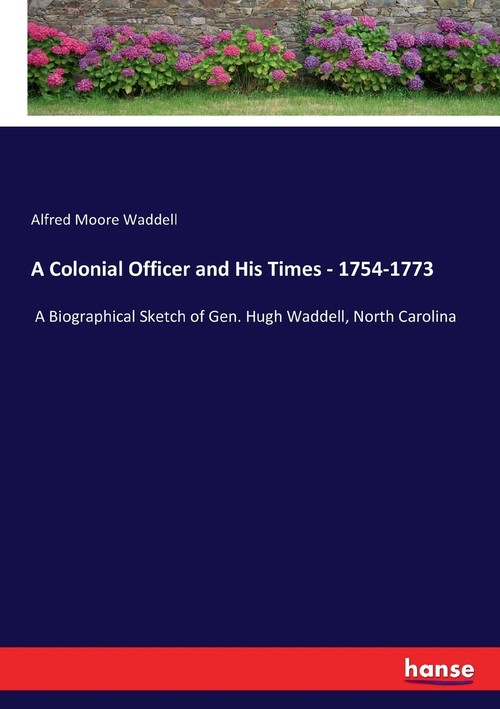 A Colonial Officer and His Times - 1754-1773