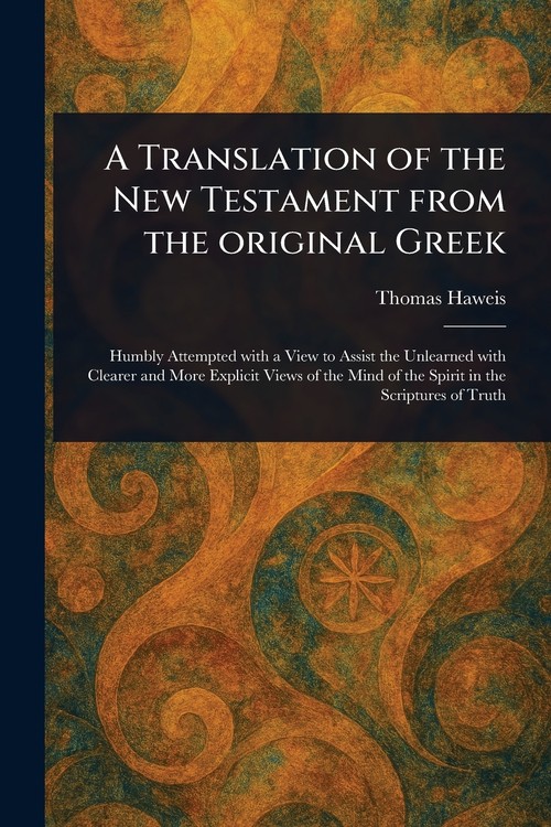 A Translation of the New Testament From the Original Greek
